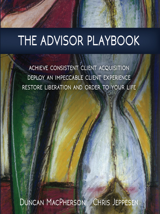 Title details for The Advisor Playbook by Duncan MacPherson and Chris Jeppesen - Available